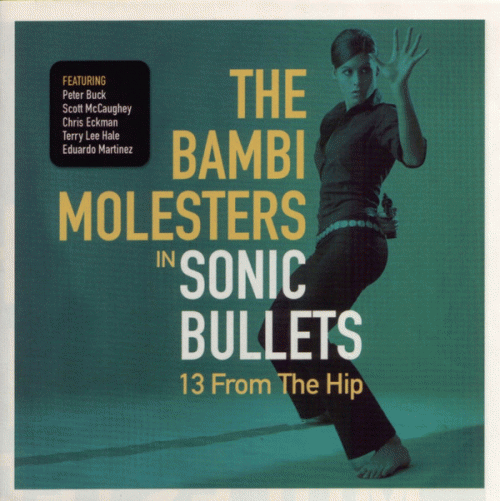 The Bambi Molesters : Sonic Bullets, 13 From The Hip